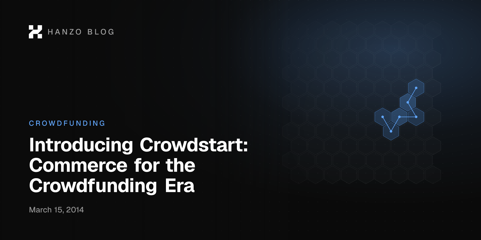 Introducing Crowdstart: Commerce for the Crowdfunding Era