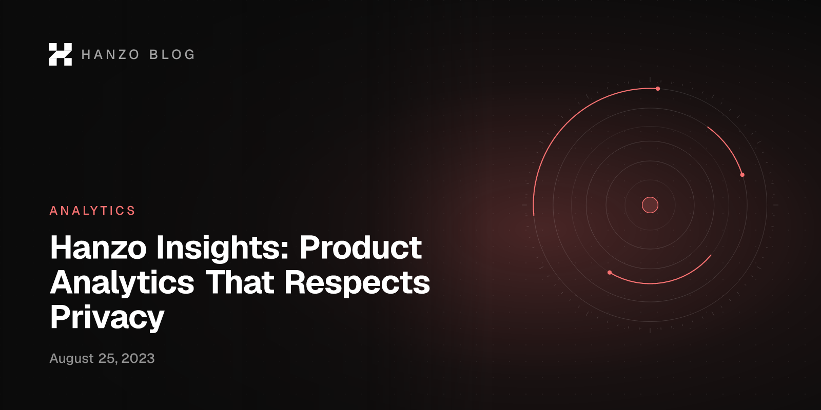 Hanzo Insights: Product Analytics That Respects Privacy