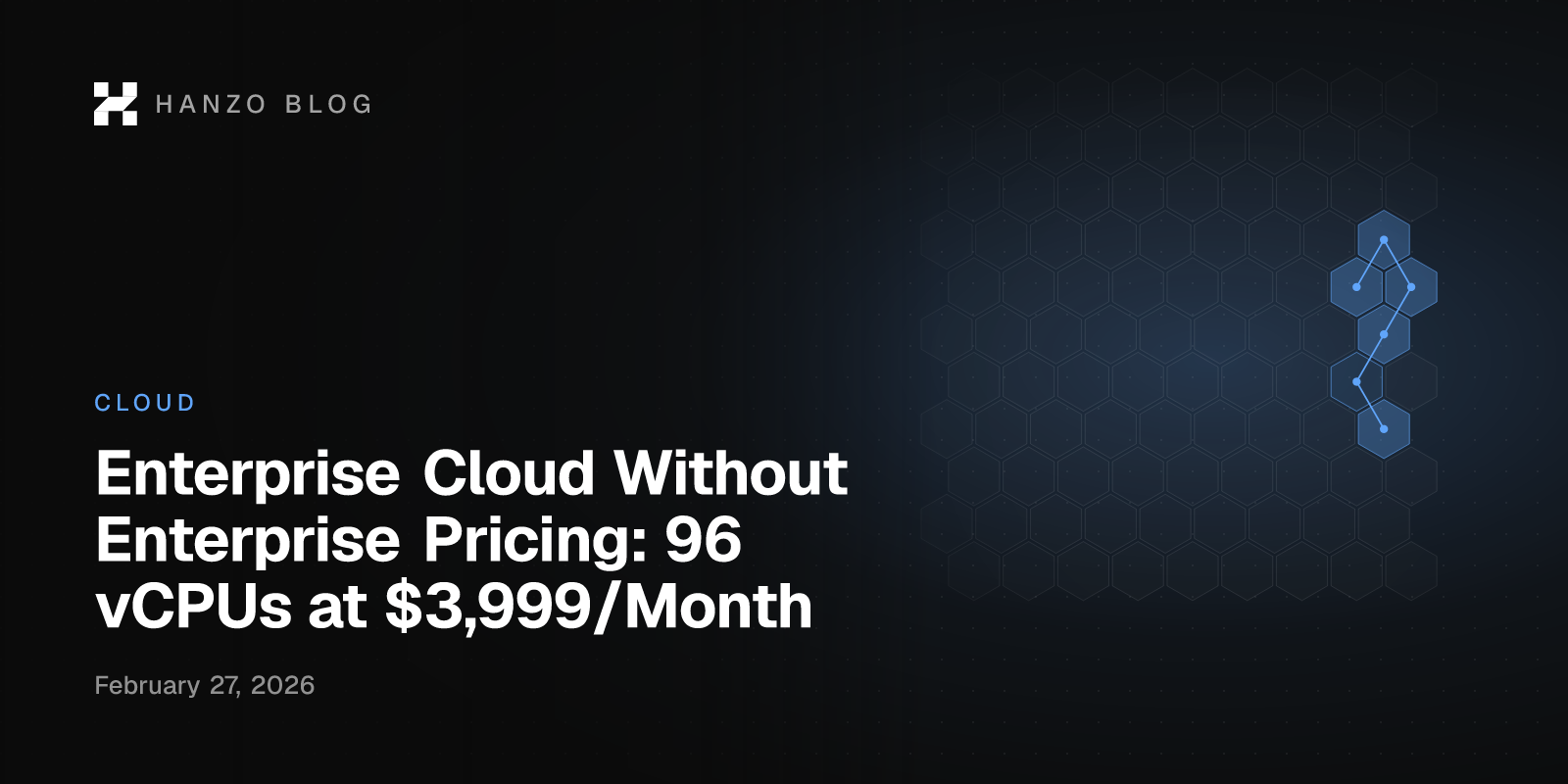 Enterprise Cloud Without Enterprise Pricing: 96 vCPUs at $3,999/Month